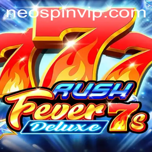 Exploring the Thrilling World of RushFever7sDeluxe: A Modern Gaming Sensation